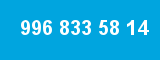 996 833 58 14